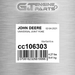 CC106303 Universal Joint Yoke Fits John Deere (surplus Open Box). Fixed Price $291.67.
