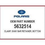 Polaris Clamp-sway Bar Retainer,bottom 5632514 Oem New. Fixed Price $39.99.